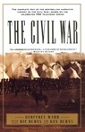 The Civil War: The complete text of the bestselling narrative history of the Civil War--based on the celebrated PBS television series - Geoffrey C. Ward - 9780679755432