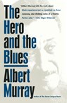 The Hero And the Blues - Albert Murray - 9780679762201