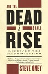 And the Dead Shall Rise - Steve Oney - 9780679764236