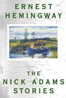 The Nick Adams Stories - Ernest Hemingway - 9780684169408