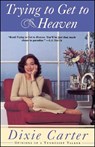 Trying to Get to Heaven - CARTER,  Dixie - 9780684826998
