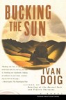Bucking the Sun - Ivan Doig - 9780684831497