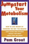 Grout, P: Jumpstart Your Metabolism - Pam Grout - 9780684843469
