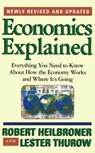ECONOMICS EXPLAINED 4/E - Robert L. Heilbroner ; Lester Thurow - 9780684846415
