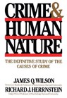 Crime Human Nature - Richard J. Herrnstein ; James Q. Wilson - 9780684852669