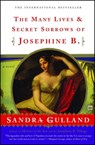 The Many Lives & Secret Sorrows of Josephine B - Sandra Gulland - 9780684856063
