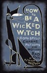 How to be a Wicked Witch - Patricia Telesco - 9780684860046