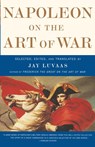 Napoleon On the Art of War - Jay Luvaas - 9780684872711