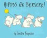 Hippos Go Berserk - Sandra Boynton - 9780689834998