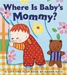 Where Is Baby's Mommy?: A Karen Katz Lift-The-Flap Book - Karen Katz - 9780689835612