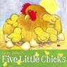 Five Little Chicks - Nancy Tafuri - 9780689873423
