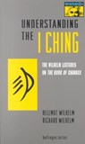 Understanding the I Ching - Hellmut Wilhelm ; Richard Wilhelm - 9780691001715