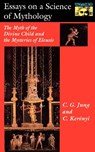 Essays on a Science of Mythology - C. G. Jung ; Carl Kerenyi - 9780691017563