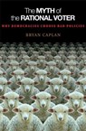 The Myth of the Rational Voter - Bryan Caplan - 9780691138732