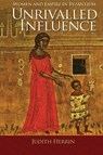 Unrivalled Influence - Judith Herrin - 9780691166704