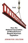The Industrialists - Jennifer A. Delton - 9780691167862