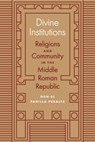 Divine Institutions - Dan-el Padilla Peralta - 9780691168678