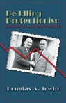 Peddling Protectionism - Douglas A. Irwin - 9780691178066