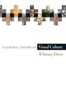 A General Theory of Visual Culture - Whitney Davis - 9780691178073