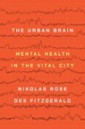 The Urban Brain - Nikolas Rose ; Des Fitzgerald - 9780691178608
