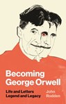 Becoming George Orwell - John Rodden - 9780691182742