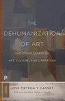 The Dehumanization of Art and Other Essays on Art, Culture, and Literature - Jose Ortega y Gasset - 9780691197210