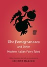 The Pomegranates and Other Modern Italian Fairy Tales - Cristina Mazzoni - 9780691199788