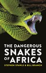 Dangerous Snakes of Africa - Stephen Spawls ; Bill Branch - 9780691207926