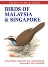 Birds of Malaysia and Singapore - Lim Kim Seng ; Yong Ding Li ; Lim Kim Chuah ; Dana Gardner - 9780691209906