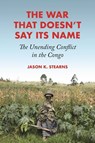 The War That Doesn't Say Its Name - Jason K. Stearns - 9780691224510