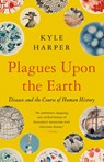 Plagues Upon the Earth - Kyle Harper - 9780691230597