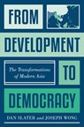 From Development to Democracy - Dan Slater ; Joseph Wong - 9780691231082