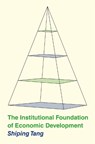 The Institutional Foundation of Economic Development - Shiping Tang - 9780691235561