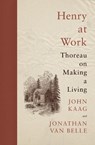 Henry at Work - John Kaag ; Jonathan van Belle - 9780691244709