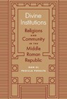 Divine Institutions - Dan-el Padilla Peralta - 9780691247632