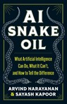 AI Snake Oil - Arvind Narayanan ; Sayash Kapoor - 9780691249131