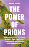 The Power of Prions - Michel Brahic - 9780691252384