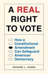 A Real Right to Vote - Richard L. Hasen - 9780691257716