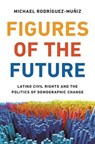 Figures of the Future - Michael Rodriguez-Muniz - 9780691259130