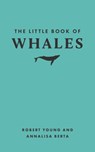 The Little Book of Whales - Robert Young ; Annalisa Berta - 9780691260129