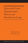 Exponential Sums, Hypergeometric Sheaves, and Monodromy Groups - Nicholas M. Katz ; Pham Huu Tiep - 9780691272252