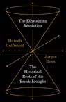 The Einsteinian Revolution - Hanoch Gutfreund ; Jurgen Renn - 9780691277448
