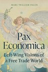 Pax Economica - Marc-William (Senior Lecturer) Palen - 9780691277882