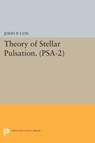 Theory of Stellar Pulsation. (PSA-2), Volume 2 - John P. Cox - 9780691615974