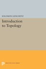 Introduction to Topology - Solomon Lefschetz - 9780691627502