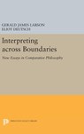 Interpreting across Boundaries - Gerald James Larson ; Eliot Deutsch - 9780691635392