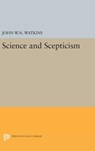 Science and Scepticism - John W. N. Watkins - 9780691640112