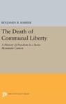 The Death of Communal Liberty - Benjamin R. Barber - 9780691645124