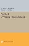 Applied Dynamic Programming - Richard E. Bellman ; Stuart E Dreyfus - 9780691651873