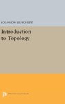 Introduction to Topology - Solomon Lefschetz - 9780691653495